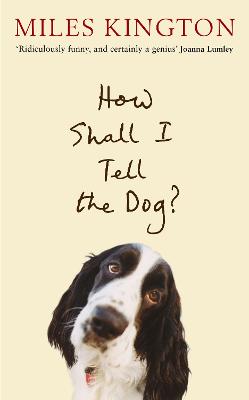 How Shall I Tell The Dog?