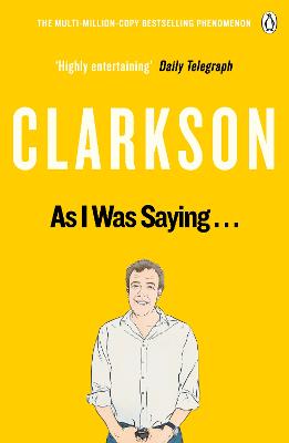 As I Was Saying . . .: The World According to Clarkson Volume 6