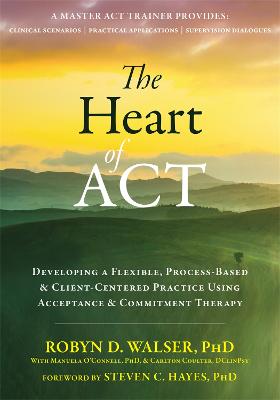 The Heart of ACT: Developing a Flexible, Process-Based, and
