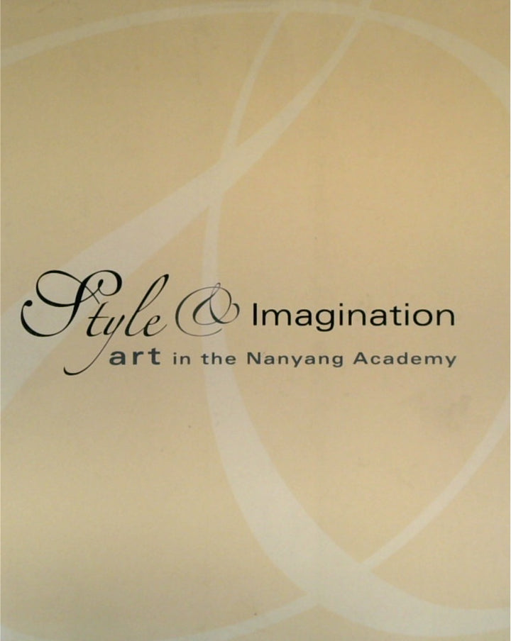 Style & Imagination: Art in the Nanyang Academy