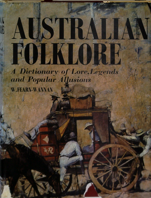 Australian Folklore: A Dictionary Of Lore, Legends And Popular Allusions