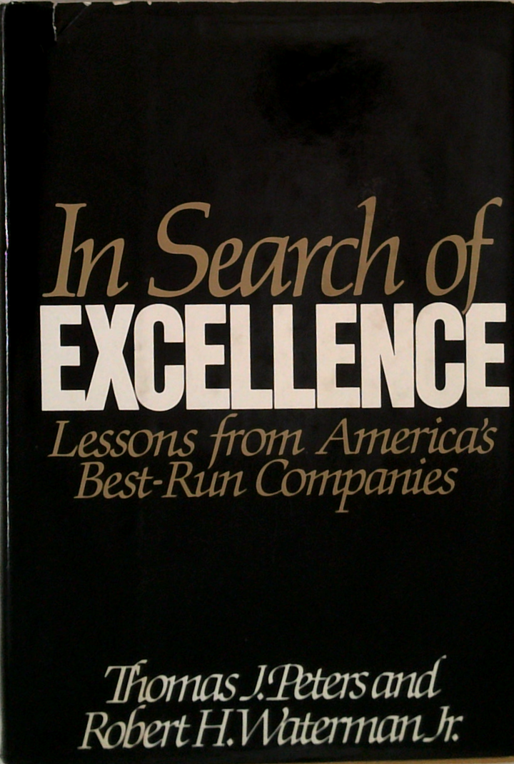In Search Of Excellence: Lessons From America's Best-Run Companies