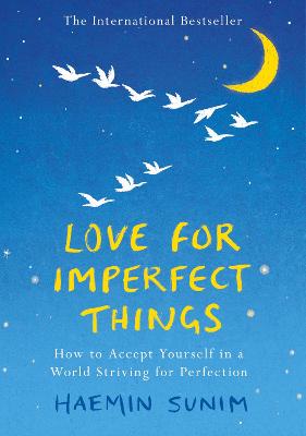 Love for Imperfect Things: How to Accept Yourself in a World Striving