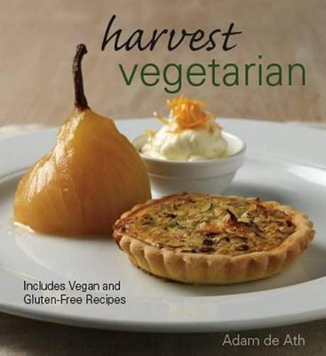 Harvest Vegetarian: Includes Vegan and Gluten-Free Recipes