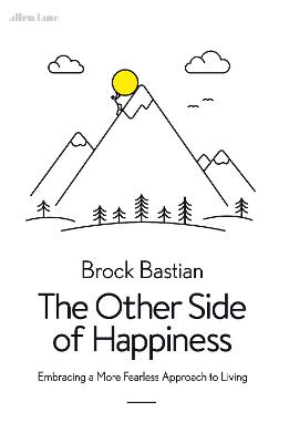 The Other Side of Happiness: Embracing a More Fearless Approach to