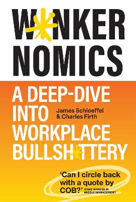 W*nkernomics: A Deep Dive into Workplace Bullsh*ttery