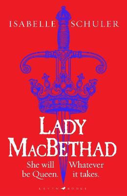 Lady MacBethad: The electrifying story of love, ambition, revenge and