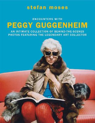 Encounters with Peggy Guggenheim: An intimate collection of