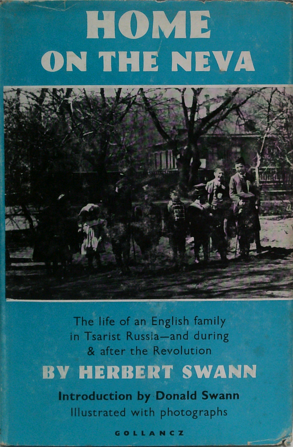 Home On The Neva: A Life Of A British Family In Tourist St Petersburg—And After The Revolution