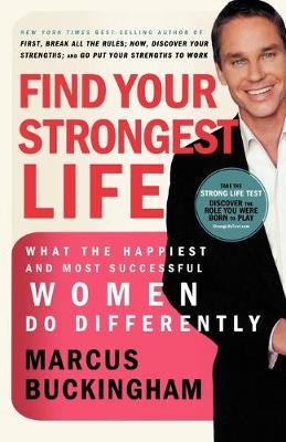 Find Your Strongest Life: What the Happiest and Most Successful Women