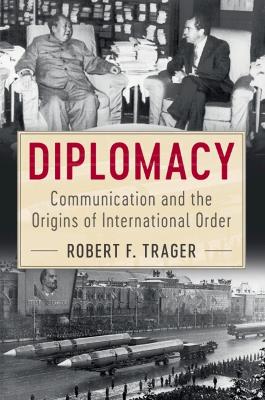 Diplomacy: Communication and the Origins of International Order