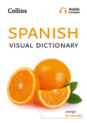 Spanish Visual Dictionary: A photo guide to everyday words and phrases in Spanish (Collins Visual Dictionary)