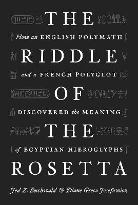 The Riddle of the Rosetta: How an English Polymath and a French
