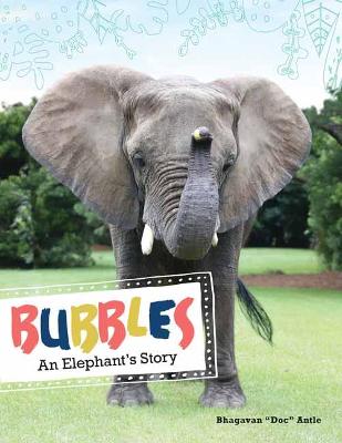 Bubbles: An Elephant's Story