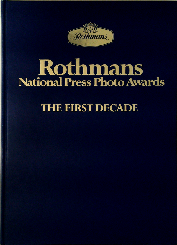 Rothmans National Press Photo Awards: The First Decade