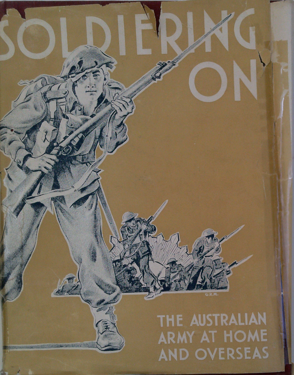Soldiering On: The Australian Army At Home And Overseas
