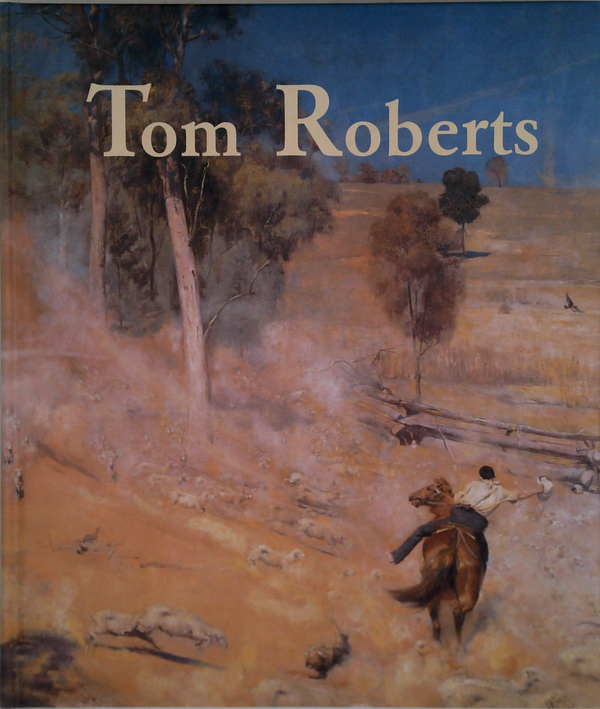 Tom Roberts / selected and co-ordinated by Ron Radford