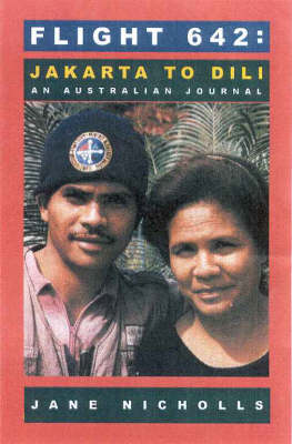 Flight 642 : Jakarta to Dili an Australian Journal: Jakarta to Dili