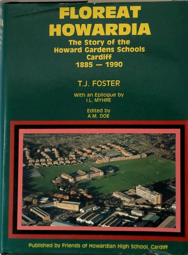 Floreat Howardia: The Story Of The Howard Gardens Schools Cardiff 1885 - 1990