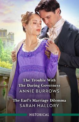 The Trouble With The Daring Governess/The Earl's Marriage Dilemma