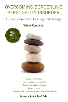 Overcoming Borderline Personality Disorder: A Family Guide for Healing