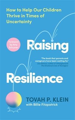 Raising Resilience: How to Help Our Children Thrive in Times of