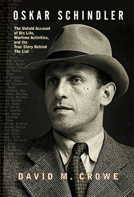 Oskar Schindler: The Untold Account of His Life, Wartime Activites and