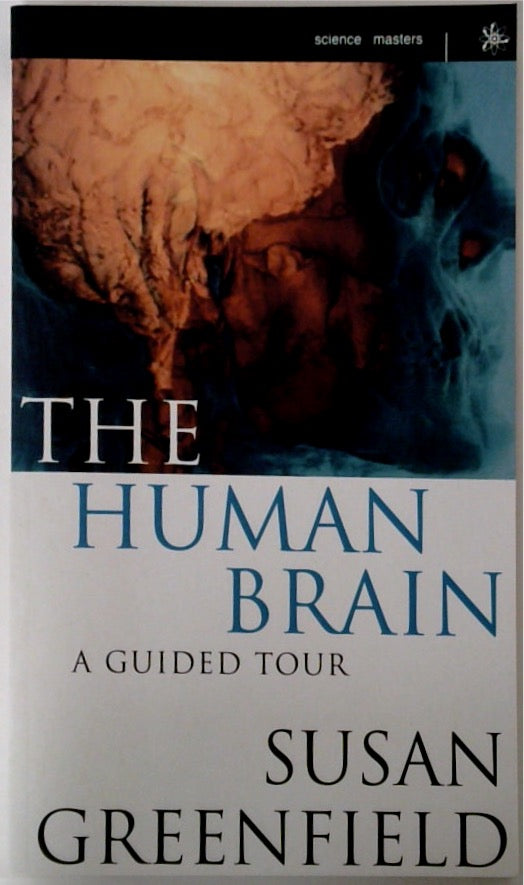 The Human Brain: A Guided Tour