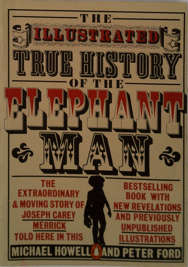 The Illustrated True History Of The Elephant Man