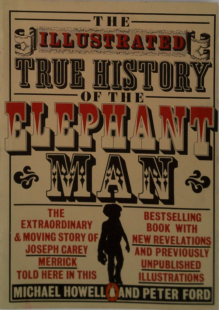 The Illustrated True History Of The Elephant Man