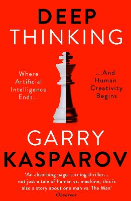 Deep Thinking: Where Machine Intelligence Ends and Human Creativity