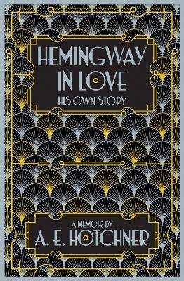 Hemingway in Love: His Own Story