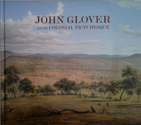 John Glover And The Colonial Picturesque