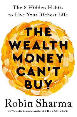 The Wealth Money Can't Buy: The 8 Hidden Habits to Live Your Richest
