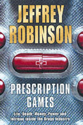 Prescription Games: Life, Death and Money Inside the Global