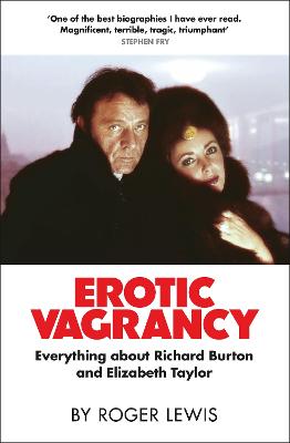 Erotic Vagrancy: Everything about Richard Burton and Elizabeth Taylor