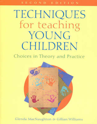 Techniques for Teaching Young Children: Choices in Theory and Practice