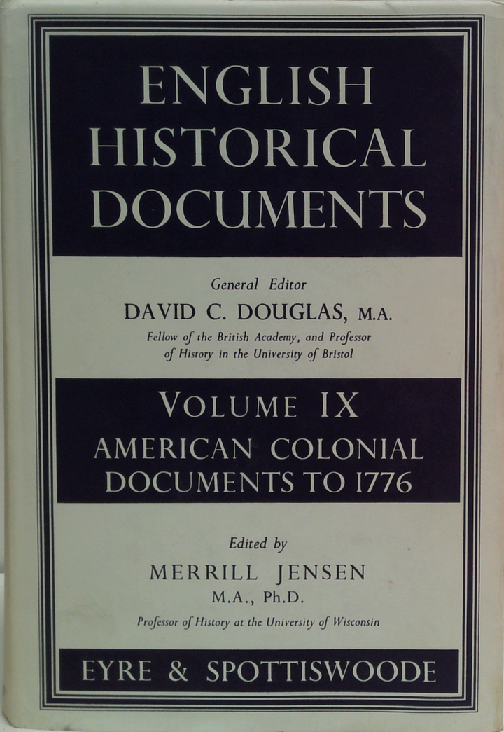 English Historical Documents: American Colonial Documents To 1776 ...