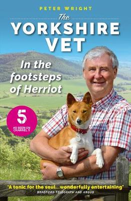 The Yorkshire Vet: In the Footsteps of Herriot