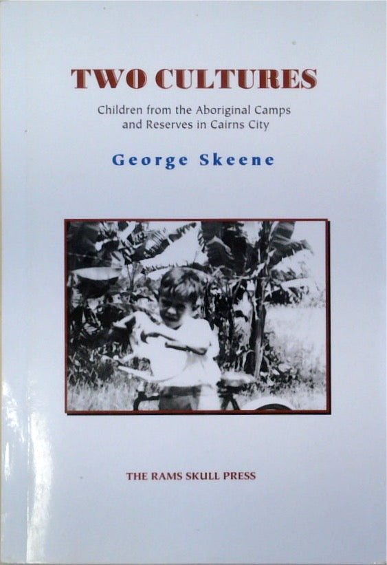 Two Cultures: Children from the Aboriginal Camps and Reserves in Cairns City (SIGNED)