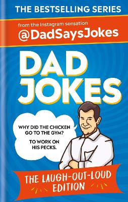 Dad Jokes: The Laugh-out-loud edition: The sixth collection from the Instagram sensation @DadSaysJokes