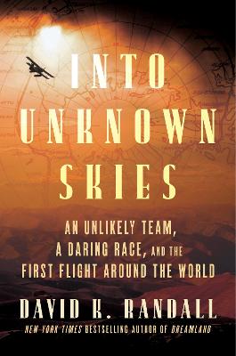 Into Unknown Skies: An Unlikely Team, a Daring Race, and the First