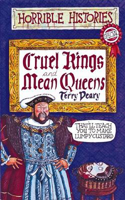 Horrible Histories: Cruel Kings and Mean Queens