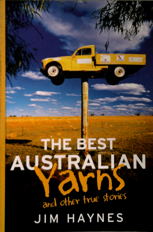 The Best Australian Yarns: And Other True Stories