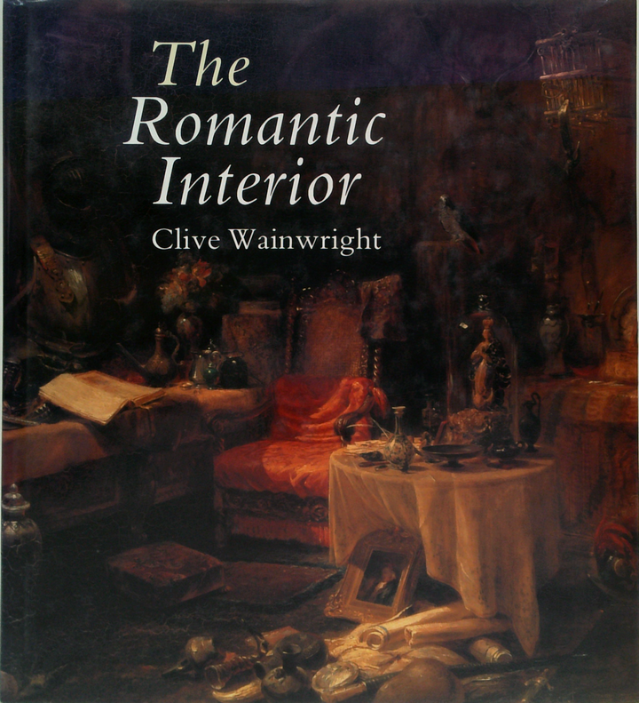 The Romantic Interior: The British Collector At Home 1750-1850