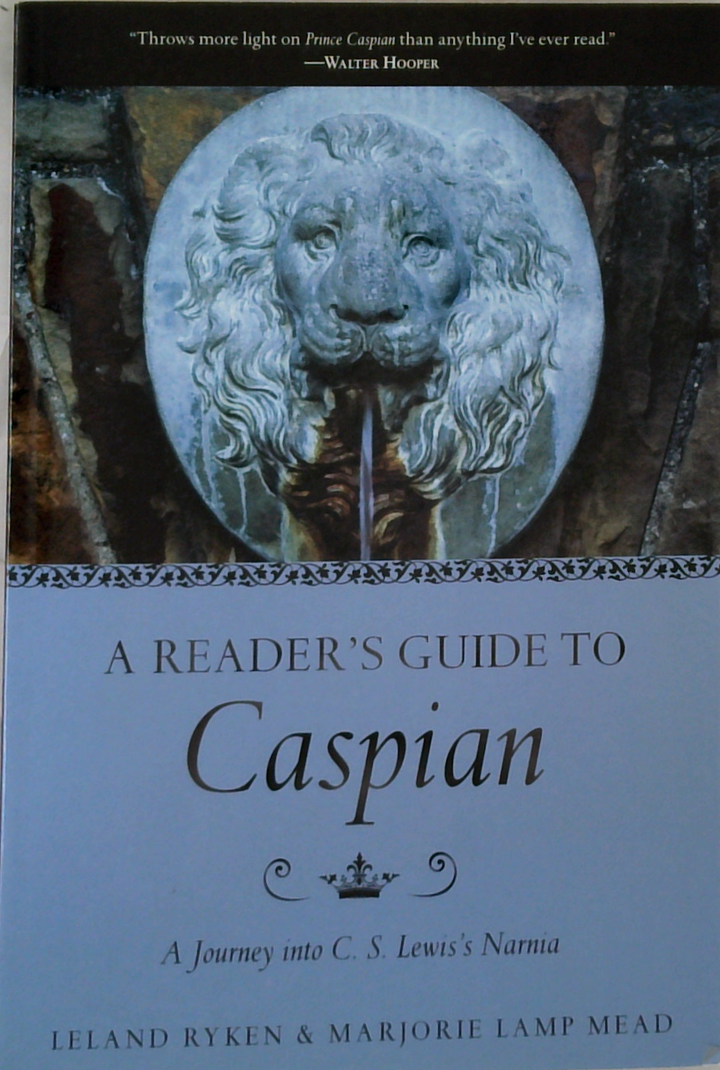 A Reader's Guide To Caspian: A Journey Into C. S. Lewis's Narnia