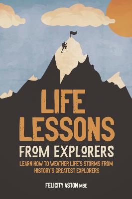 Life Lessons from Explorers: Learn how to weather life's storms from