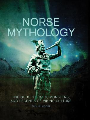Norse Mythology: The Gods, Heroes, Monsters and Legends of the Viking