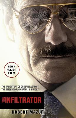 The Infiltrator: Undercover in the World of Drug Barons and Dirty