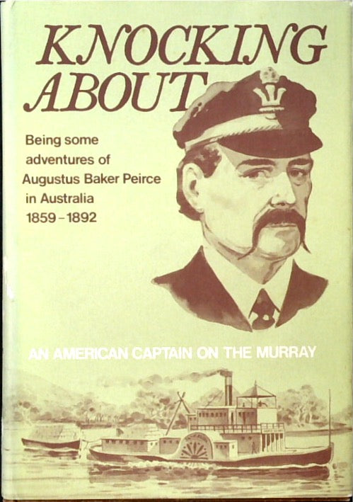 KNOCKING ABOUT - Being Some Adventures of Augustus Baker Peirce in Australia